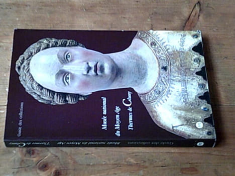 Guide des collections. musée national du moyen âge thermes de Cluny. Erlande-Brandenburg Alain