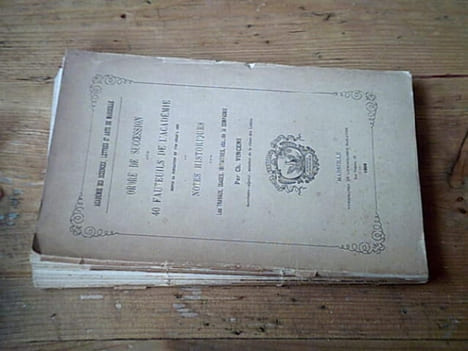 Ordre de succession. 40 fauteuils de l'académie depuis sa fondation en 1726 jusqu'à 1897. Notes historiques sur les travaux usages initiatives etc de ...
