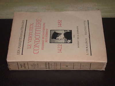 Le Vertueux Condottière. Federigo de Montefeltro. Duc d'Urbino 1422-1482