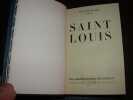 Saint Louis - Collection "Les grandes &eacute;tudes historiques". BAILLY (Auguste)