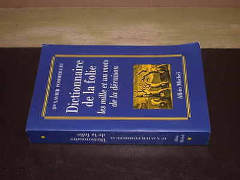 Dictionnaire De La Folie. Les mille et un mots de la Déraison. POMMEREAU (Xavier)