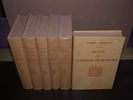 Histoire Du Cardinal De Richelieu - 5 Tomes En 6 Volumes. HANOTAUX (Gabriel)