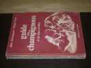 Guide Des Champignons et De Leurs A-C&ocirc;t&eacute;s. MONTAGARD (Julie)  PICAR (Michel)