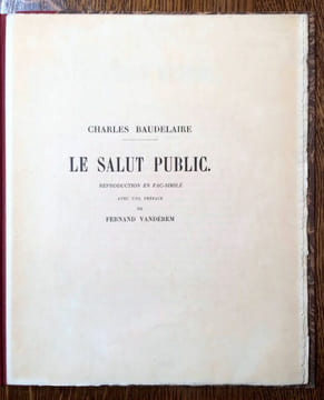 Le Salut public. Reproduction en fac-similé avec une préface de Fernand Vandérem.. BAUDELAIRE Charles.