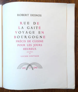 Rue de la Gaité - Voyage en Bourgogne. Précis de cuisine pour les jours heureux. Eaux-fortes de Lucien Coutaud.. DESNOS Robert.