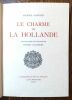 Le Charme de la Hollande. Illustrations en couleurs de Henri Cassiers.. CASSIERS GAUCHEZ Maurice.