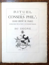 Rituel pour les conseils phil. du Grand Orient de France, Suprême Conseil pour la France & les Possessions françaises. 30e degré. Cahier des Grades Philosophiques (du 19e au 30e degré). Rituel des cheveux. Kadochs mis en harmonie avec la constitution et le règlement général de l'ordre de promulgués en 1885 (E.V.).