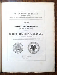 Rituel pour les conseils phil. du Grand Orient de France, Suprême Conseil pour la France & les Possessions françaises. 30e degré. Cahier des Grades Philosophiques (du 19e au 30e degré). Rituel des cheveux. Kadochs mis en harmonie avec la constitution et le règlement général de l'ordre de promulgués en 1885 (E.V.).
