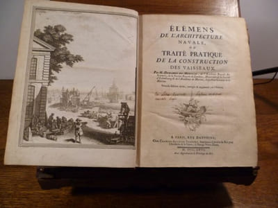 Élémens de l'Architecture navale, ou Traité pratique de la Construction des Vaisseaux. Par M. Duhamel du Monceau, de l'Académie royale des Sciences, de la Société Royale de Londres, Honoraire de la Société d'Edimbourg & de l'Académie de Marine, Inspecteur Général de la Marine. Seconde Edition revue, corrigée & augmentée par l'Auteur.