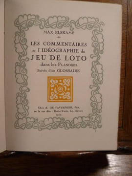 Les Commentaires et l'Idéographie du Jeu de Loto dans les Flandres. Suivis d'un glossaire.. ELSKAMP Max.