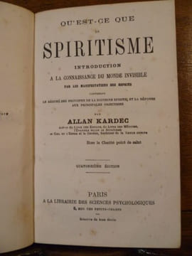 Qu'est-ce que le spiritisme. Introduction à la connaissance du monde invisible par la manifestation des Esprits contenant le Résumé des principes de ...