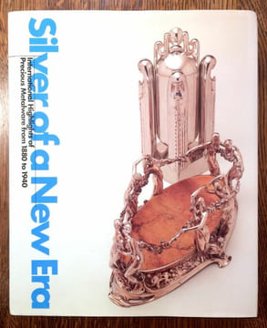 Silver of a New Area. International Highlights of Precious Metalware from 1880 to 1940.. undefined