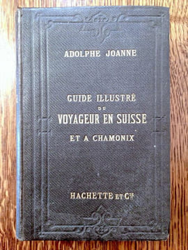 Guide illustré du voyageur en Suisse et à Chamonix. Suivi de l'Appendice 1870-1871, Services maritimes et chemins de fer. Itinéraire descriptif ...