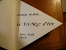 Le privilège d'être. . MATHIEU Georges