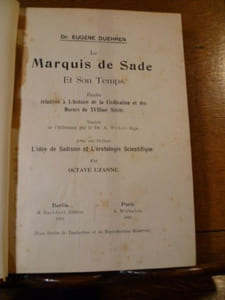 Le Marquis de Sade et son temps. Études relatives a l'histoire de la civilisation et des moeurs du XVIII° siécle. traduit de l'allemand par le Dr. A. Weber-Riga. Avec une préface L'Idée de Sadisme et L'érotologie Scientifique.