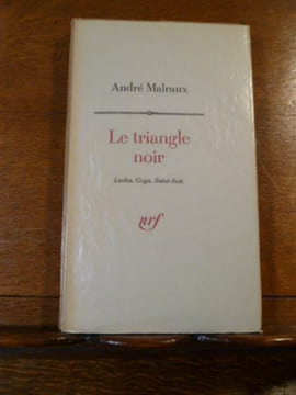 Le triangle noir. Laclos. Goya. Saint-Just.. MALRAUX André