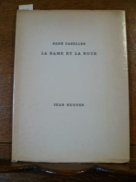 La Rame et la Roue.. CAZELLES René