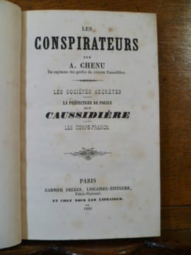 Les Conspirateurs. Les Sociétés secrètes. La préfecture de police sous Caussidière. Les corps-francs.. CHENU A.