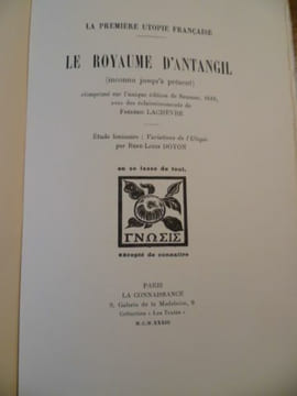 La Première utopie française. Le Royaume d'Antangil (inconnu jusqu'à présent). Réimprimé sur l'unique édition de Saumur, 1616, avec des ...