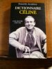 Dictionnaire Céline. Une oeuvre, une vie.. CELINE Louis-Ferdinand ALMERAS Philippe