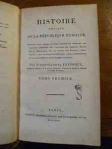 Histoire Critique de la République Romaine. Ouvrage dans Lequel On s'est Proposé de Détruire des Préjugés Invétérés sur l'Histoire des premiers siècles de la République, sur la morale des Romains, leurs vertus, leur politique extérieure...