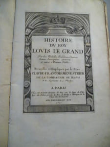 Histoire du Roy Louis le Grand par les Médailes, Emblêmes, Devises, Jettons, Inscriptions, Armoiries, et autres Monuments Publics. Recueillis et expliquez par le Père Claude-François Menestrier de la Compagnie de Jesus.N.E. Augmentée de cinq planches.