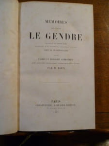 Mémoires de l'Abbé Le Gendre Chanoine de Notre-Dame, secrétaire de M. de Harlay, Archevêque de Paris. Abbé de Clairefontaine. Publiés d'après un manuscrit authentique... par M.Roux.