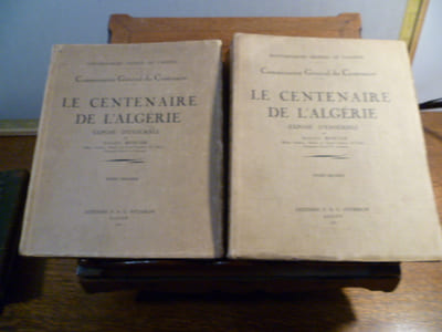 Le Centenaire de l'Algérie, Exposé d'ensemble par Gustave Mercier. Gouvernement Général de l'Algérie, Commissariat Général du Centenaire.