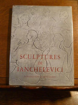 Sculptures de Ianchelevici.. CASSOU Jean