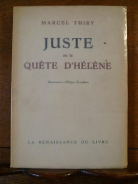 Juste ou la Quête d'Hélène. illustrations d'Edgar Scauflaire.. THIRY Marcel.