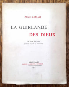 La Guirlande des Dieux. Le Sang des Roses - Poèmes anciens et nouveaux.