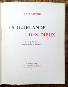 La Guirlande des Dieux. Le Sang des Roses - Poèmes anciens et nouveaux.
