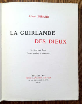 La Guirlande des Dieux. Le Sang des Roses - Poèmes anciens et nouveaux.. GIRAUD Albert.