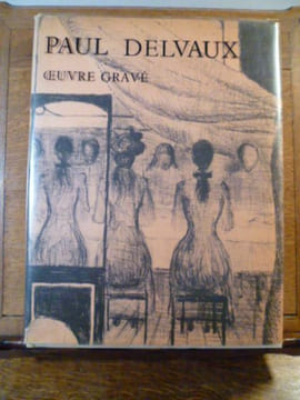 Paul Delvaux. Oeuvre gravé. Préface, notices et catalogues par Mira Jacob.. JACOB Mira