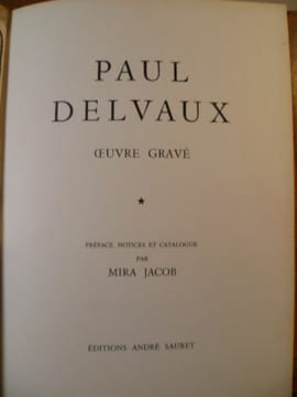 Paul Delvaux. Oeuvre gravé. Préface, notices et catalogues par Mira Jacob.. JACOB Mira