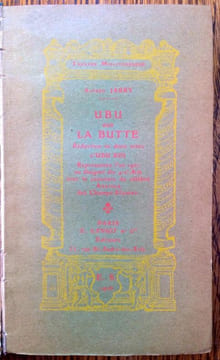 Ubu sur la butte. - Par la taille. Réduction en deux actes d'Ubu Roi, représentée l'an 1901 au Guignol des 4-z'Arts avec le concours du célèbre ...