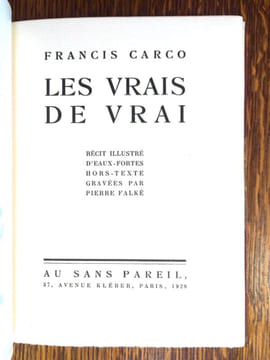 Les Vrais de vrai. Récit illustré d'eaux-fortes hors-texte de Pierre Falké.. CARCO Francis.