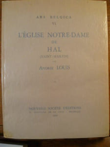 ARS BELGICA VI. L'Église Notre-Dame de Hal (Saint-Martin).