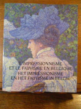 L'impressionnisme et le fauvisme en Belgique Het impressionisme en het fauvisme in België. GOYENS de HEUSCH Serge