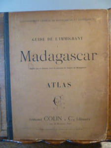 Guide de l'Immigrant à Madagascar. Atlas (24 planches) comprenant 41 Cartes, Cartons, Profils et Plans. 