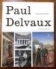Paul Delvaux. L'Homme, le peintre, psychologie d'un art..  DE BOCK Paul-Aloïse.