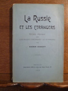 La Russie et les étrangers. Recueil pratique des lois russes concernant les étrangers. . Avenir DIAKOFF. 