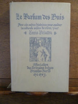 Le parfum des buis. Avec six autres histoires pour exalter la radieuse misère de vivre. . DELATTRE Louis.