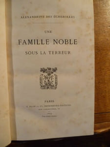 Une famille noble sous la terreur. Préface de René de Lespinasse.