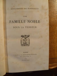 Une famille noble sous la terreur. Préface de René de Lespinasse.