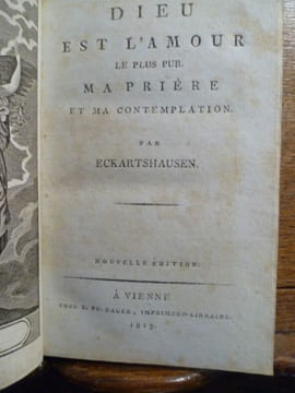 Dieu est l'amour le plus pur. Ma prière et sa contemplation. Nouvelle édition. . ECKARTSHAUSEN.
