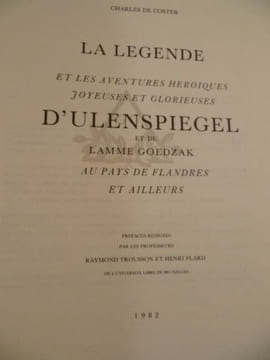 La légende et les aventures héroïques joyeuses et glorieuses d'Ulenspiegel et de Lamme Goedzak au pays de Flandre et ailleurs. Préfaces rédigées par ...
