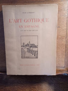 L'art gothique en Espagne aux XII° et XIII° siècles.