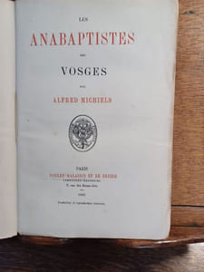 Les Anabaptistes des Vosges. Deuxième édition.