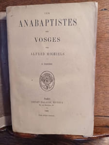 Les Anabaptistes des Vosges. Deuxième édition.